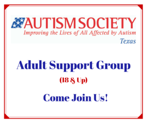 Adults with Autism Support Group and Social Skills Group @ The Autism Society of Texas | Austin | Texas | United States