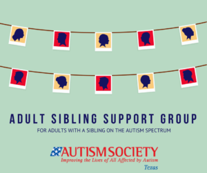 Sibling Support Group @ Autism Society of Texas - El Paso Via Zoom