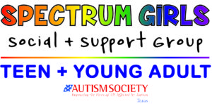 Spectrum Girls Social and Support Group TEEN and YOUNG ADULT @ Central Market