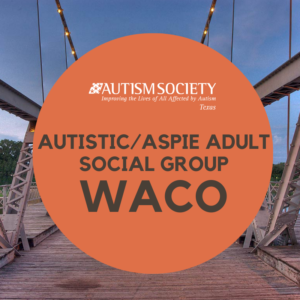 Waco Autistic/Aspie Adult Social Group (Now on Zoom) @ Zoom!
