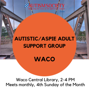 Waco Autistic/Aspie Adult Support Group (Now on Zoom) @ Zoom!